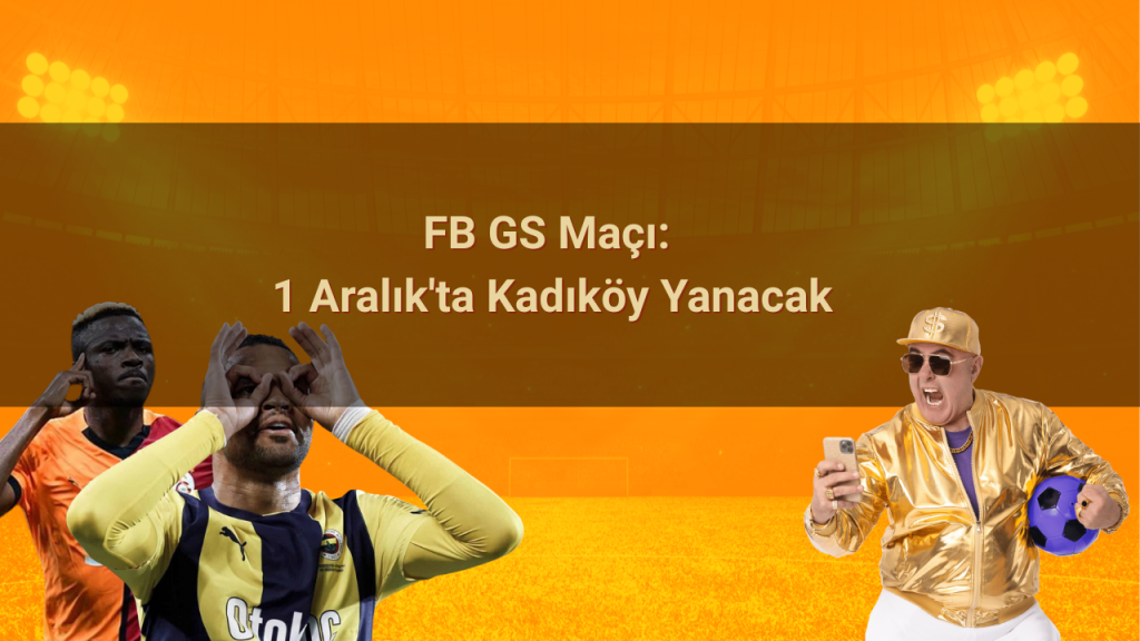 FB GS maçı